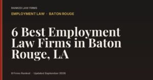 6 Best Employment Law Firms in Baton Rouge, LA