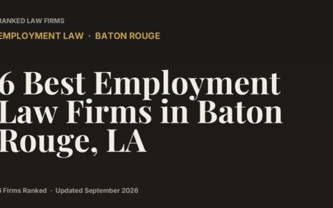 6 Best Employment Law Firms in Baton Rouge, LA